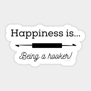 Happiness is Being a Hooker Sticker